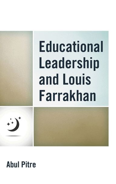 Abul Pitre, Abul Pitre - Educational Leadership and Louis Farrakhan, Häftad