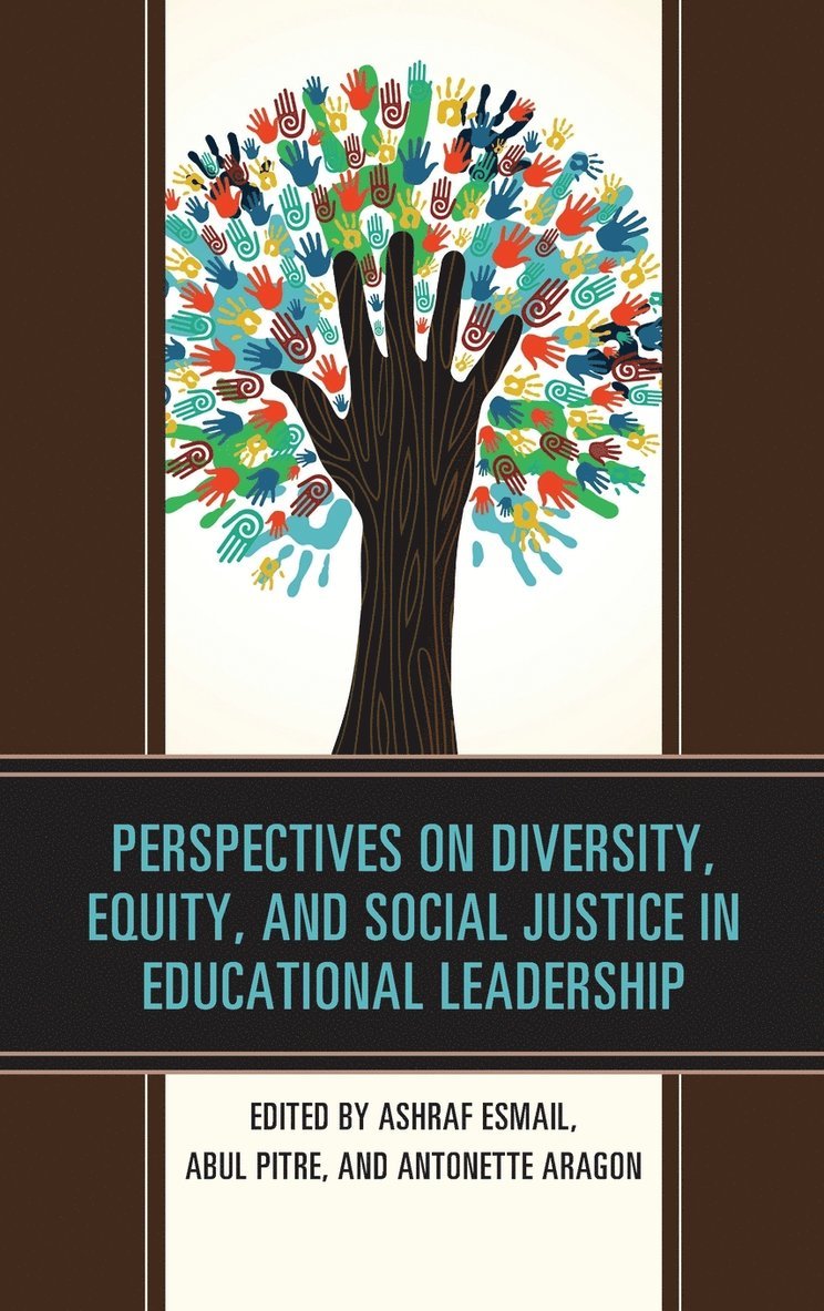 Ashraf Esmail, Abul Pitre, Antonette Aragon - Perspectives on Diversity, Equity, and Social Justice in Educational Leadership, Inbunden