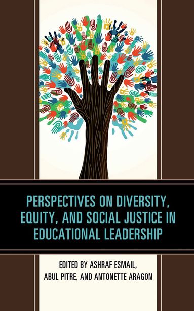 Ashraf Esmail, Abul Pitre, Antonette Aragon - Perspectives on Diversity, Equity, and Social Justice in Educational Leadership, Häftad