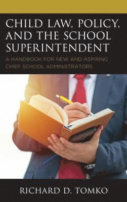 Child Law, Policy, and the School Superintendent 1