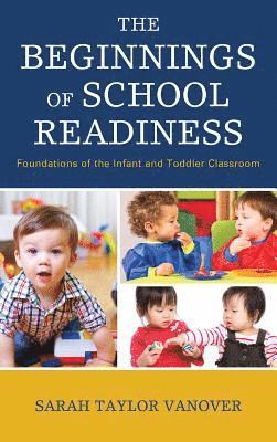 The Beginnings of School Readiness 1