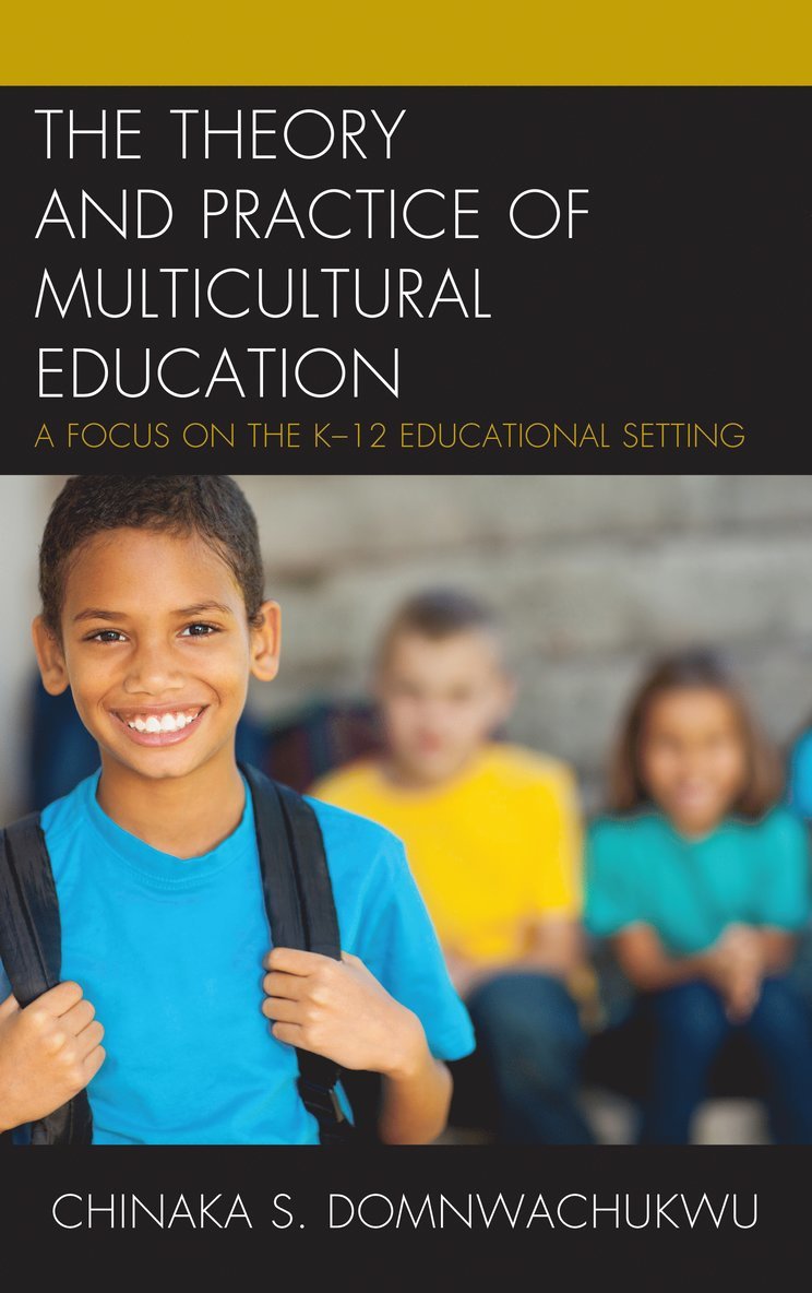 Chinaka S. DomNwachukwu, Chinaka S. Domnwachukwu - Theory and Practice of Multicultural Education, Inbunden