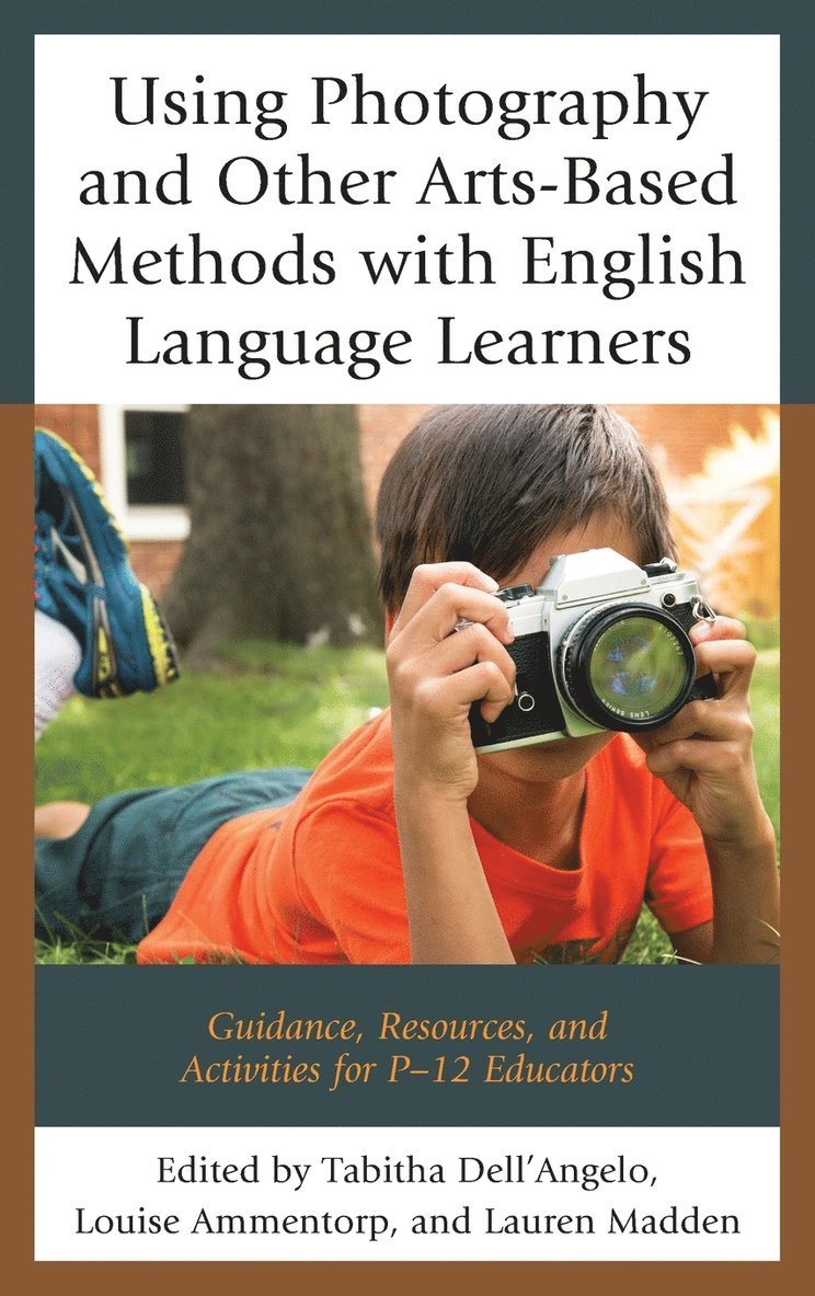 Tabitha Dell'Angelo, Louise Ammentorp, Lauren Madden, Tabitha Dell'angelo - Using Photography and Other Arts-Based Methods With English Language Learners, Inbunden