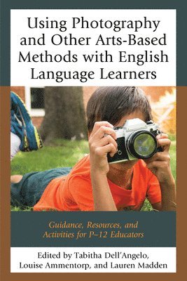 Using Photography and Other Arts-Based Methods With English Language Learners 1