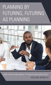 bokomslag Planning by Futuring, Futuring as Planning