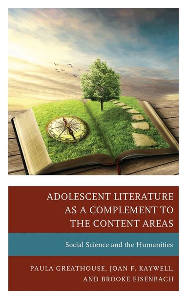 Paula Greathouse, Joan F. Kaywell, Brooke Eisenbach - Adolescent Literature as a Complement to the Content Areas, Inbunden