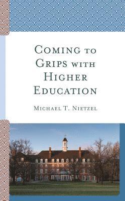 Coming to Grips with Higher Education 1