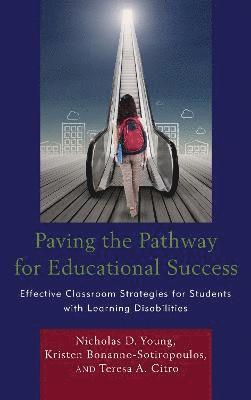 Nicholas D. Young, Kristen Bonanno-Sotiropoulos, Teresa Citro - Paving the Pathway for Educational Success, Inbunden