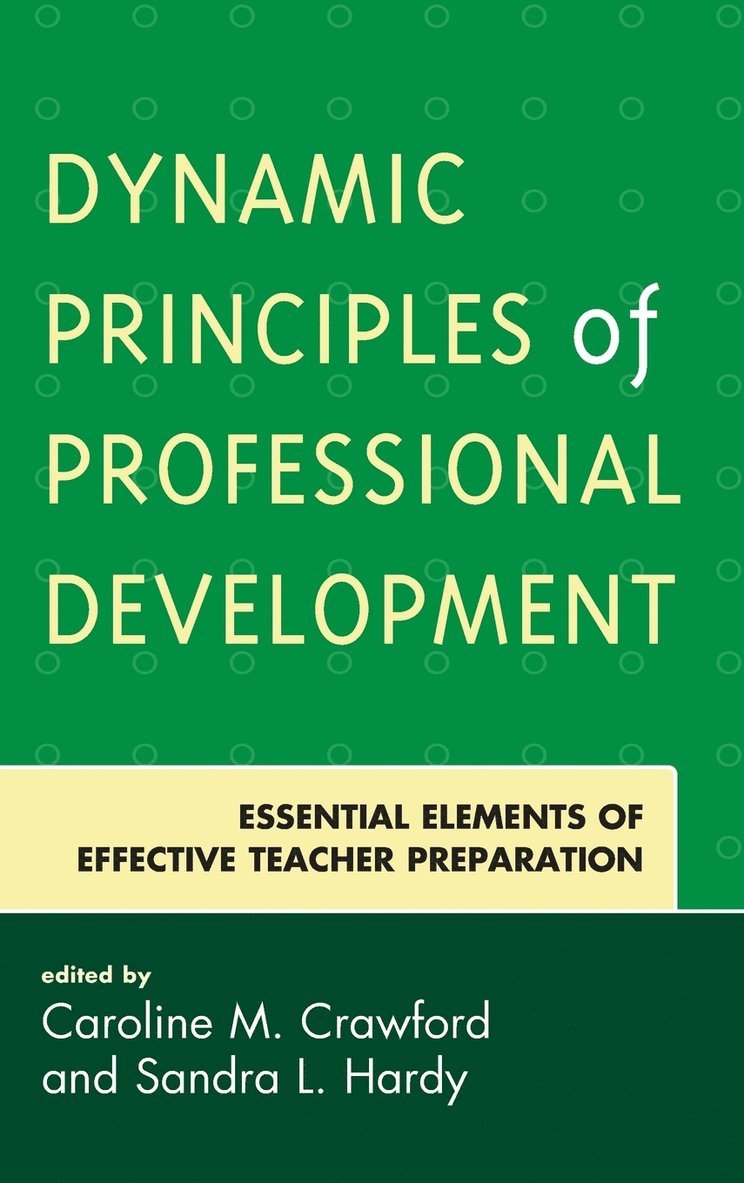 Caroline M. Crawford, Sandra L. Hardy Ph.D, Ph.D Hardy, Sandra L., Sandra L. Hardy - Dynamic Principles of Professional Development, Inbunden