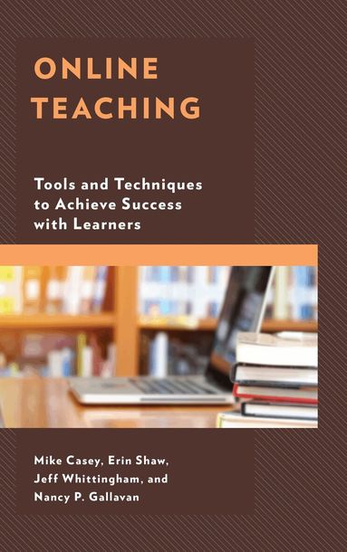 Mike Casey, Erin Shaw, Jeff Whittingham, Nancy P. Gallavan - Online Teaching, Häftad