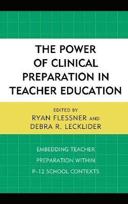 The Power of Clinical Preparation in Teacher Education 1