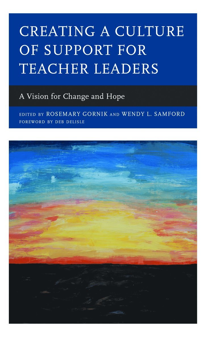 Rosemary Gornik, Wendy L. Samford - Creating a Culture of Support for Teacher Leaders, Häftad