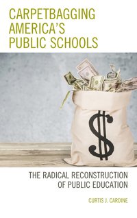bokomslag Carpetbagging America's Public Schools