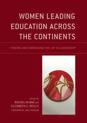 Rachel McNae, Elizabeth C. Reilly - Women Leading Education Across the Continents, Häftad