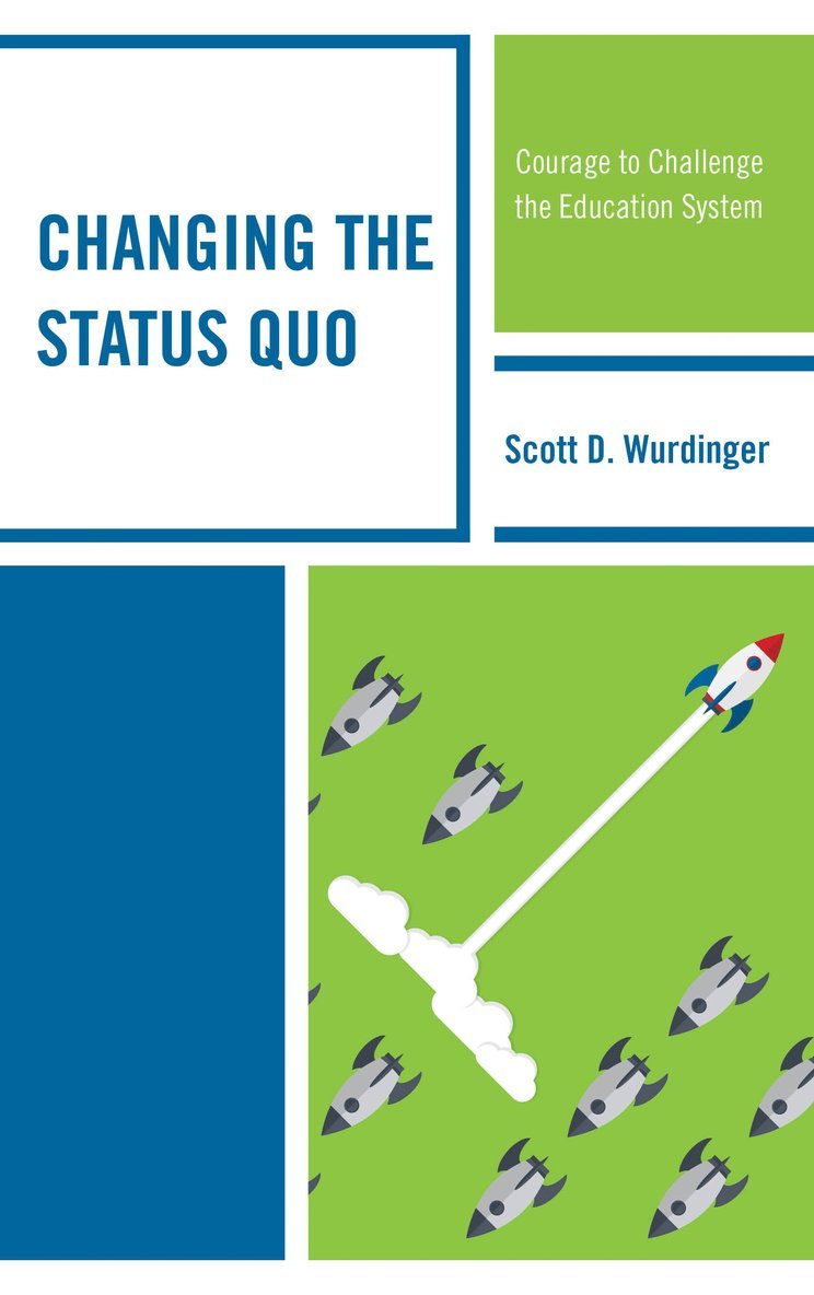 Scott D. Wurdinger, Scott D Wurdinger - Changing the Status Quo, Inbunden