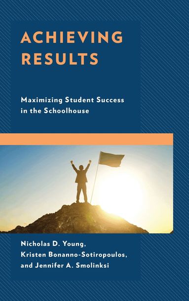 Nicholas D. Young, Kristen Bonanno-Sotiropoulos, Jennifer A. Smolinski - Achieving Results, Häftad