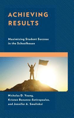 Nicholas D. Young, Kristen Bonanno-Sotiropoulos, Jennifer A. Smolinski - Achieving Results, Häftad