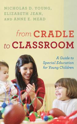 Nicholas D. Young, Elizabeth Jean Ed.D, Anne E. Mead, Ed.D Jean, Elizabeth, Elizabeth Jean - From Cradle to Classroom, Inbunden