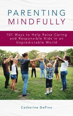 Catherine DePino, Catherine Depino - Parenting Mindfully, Inbunden