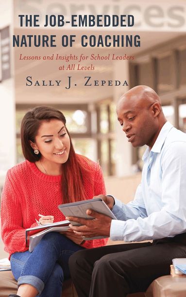 Sally J. Zepeda - Job-Embedded Nature of Coaching, Häftad