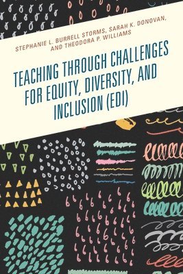 bokomslag Teaching through Challenges for Equity, Diversity, and Inclusion (EDI)