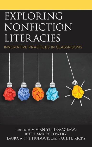 Vivian Yenika-Agbaw, Ruth McKoy Lowery, Laura Anne Hudock, Paul H. Ricks - Exploring Nonfiction Literacies, Inbunden