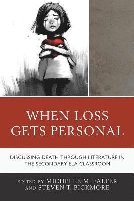 Michelle M. Falter, Steven T. Bickmore - When Loss Gets Personal, Häftad