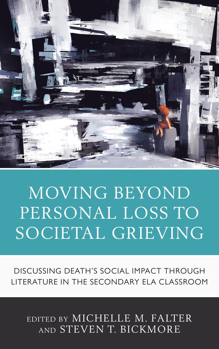 Michelle M. Falter, Steven T. Bickmore - Moving Beyond Personal Loss to Societal Grieving, Inbunden