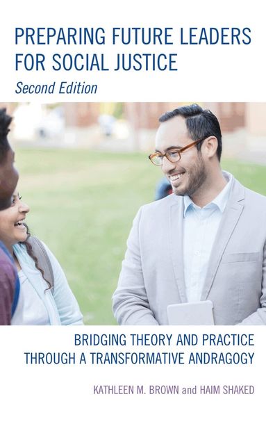 Kathleen M. Brown, Haim Shaked, Jeffrey Glanz - Preparing Future Leaders for Social Justice, Häftad