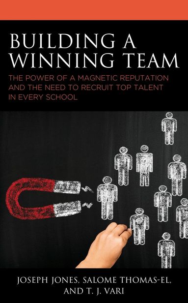 Joseph Jones, Salome Thomas-EL, T.J. Vari - Building a Winning Team, Inbunden