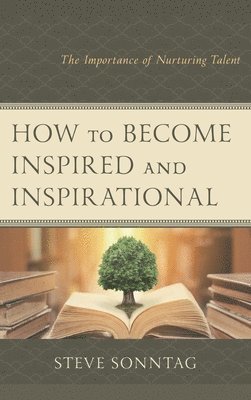 bokomslag How to Become Inspired and Inspirational