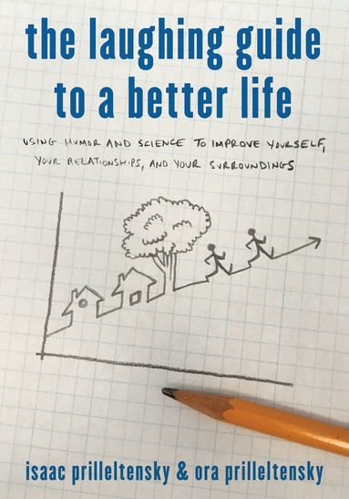 Isaac Prilleltensky, Ora Prilleltensky - Laughing Guide to a Better Life, Inbunden