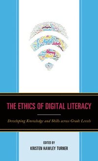 bokomslag The Ethics of Digital Literacy