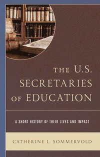 bokomslag The U.S. Secretaries of Education