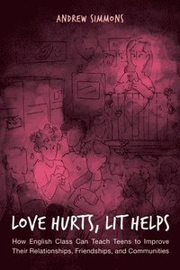 bokomslag Love Hurts, Lit Helps