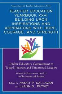 bokomslag Teacher Education Yearbook XXVI Building upon Inspirations and Aspirations with Hope, Courage, and Strength