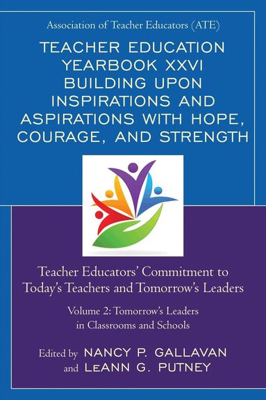 Nancy P. Gallavan, LeAnn G. Putney - Teacher Education Yearbook XXVI Building upon Inspirations and Aspirations with Hope, Courage, and Strength, Häftad
