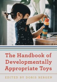 bokomslag The Handbook of Developmentally Appropriate Toys