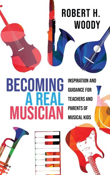 Robert H. Woody - Becoming a Real Musician, Inbunden