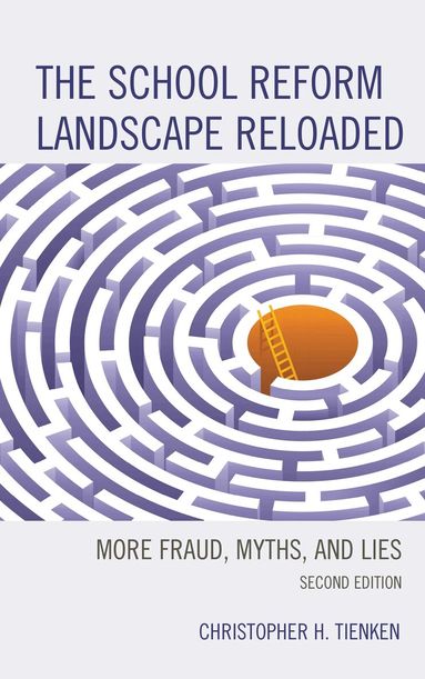 Christopher H. Tienken - School Reform Landscape Reloaded, Inbunden