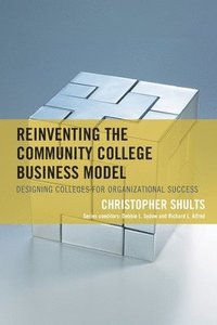 bokomslag Reinventing the Community College Business Model