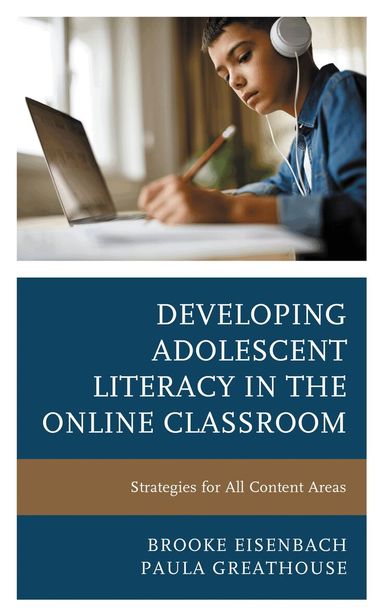 Brooke Eisenbach, Paula Greathouse - Developing Adolescent Literacy in the Online Classroom, Häftad