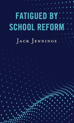 Fatigued by School Reform