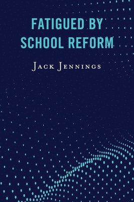 Fatigued by School Reform 1