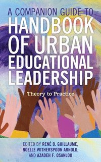 bokomslag A Companion Guide to Handbook of Urban Educational Leadership