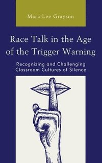 bokomslag Race Talk in the Age of the Trigger Warning
