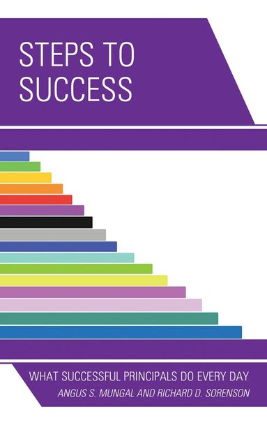 Angus S. Mungal PhD, Richard D. Sorenson - Steps to Success, Häftad