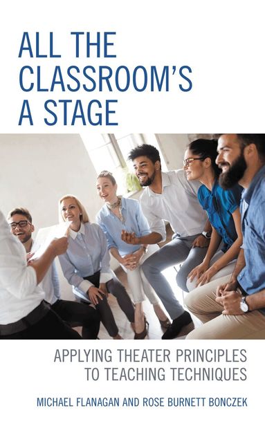 Michael Flanagan, Rose Burnett Bonczek - All the Classroom's a Stage, Inbunden