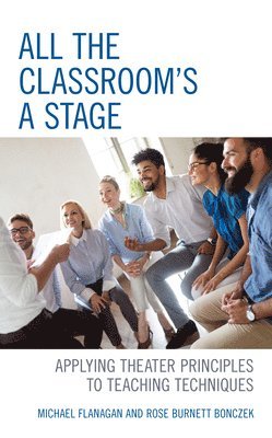 Michael Flanagan, Rose Burnett Bonczek - All the Classroom's a Stage, Inbunden