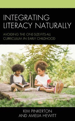 Kim Pinkerton, Amelia Hewitt - Integrating Literacy Naturally, Inbunden